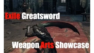 Dark Souls 3: Exile Greatsword - Weapon Arts Showcase