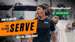 Return of Serve with Julian Arnold and Pickleball Central