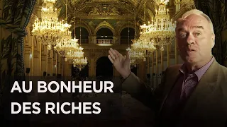 Au bonheur des riches : immersion chez les grandes fortunes de France - Part 1 & 2 - Documentaire Y2