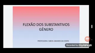 FLEXÃO DOS SUBSTANTIVOS PARTE 1( FLEXÃO DE GÊNERO)