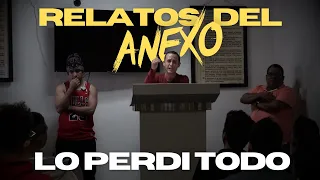 Relatos Del ANEX0 │LO PERDI TODO│ Christian Meza