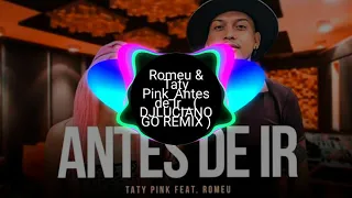 #DANCECOMERCIAL _Antes de ir _Romeu,Taty Pink,Luciano Go Remix_Música do Tiktok _2021