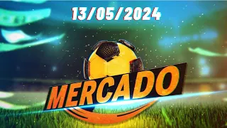 🔴 MERCADO CMTV 13 MAIO 2024 ⚽