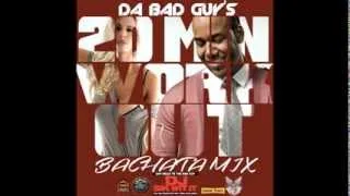 Da Bad Guy's 20 Min Workout Bachata Mix (DL Link in Description)