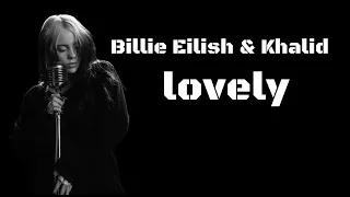 Lovely - Billie Eilish & Khalid  || Lirik dan Terjemahan