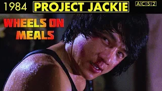 Project Jackie #12 - WHEELS ON MEALS (1984) [Asian Cinema Season 2]