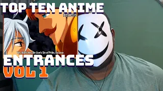 TOP TEN LEGENDARY ANIME ENTRANCES VOL. 1 [REACTION]