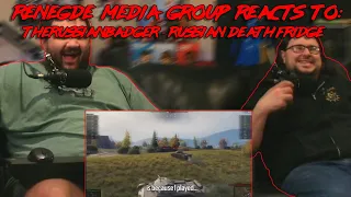 Renegades React to... @TheRussianBadger - RUSSIAN DEATH FRIDGE | World of Tanks