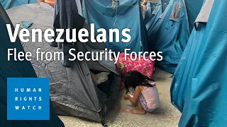 Venezuelans Flee from Abusive Security Forces