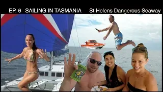 EP 6 SAILING IN TASMANIA -  St Helens Treacherous Entry