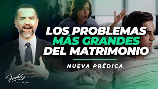 Los problemas más grandes del matrimonio @freddydeanda