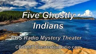 Five Ghostly Indians - CBS Radio Mystery Theater