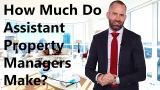 How Much Do Assistant Property Managers Make?