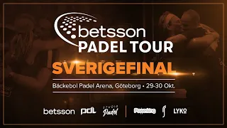 PADEL!  Betsson Padel Tour - Sverigefinal (Finaler & match om tredjepris)