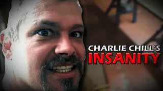 The Insanity of Charlie Chill