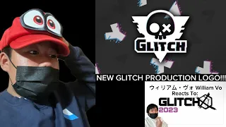GLITCHX 2023 REACTION | NEW GLITCH PRODUCTION LOGO!!! | WilliamReacts