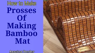 Prosses of Making Bamboo Mat. How to make. Amazing Border