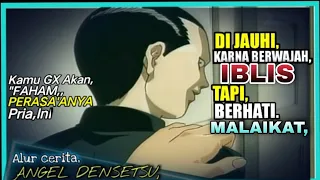 PRIA BERWAJAH IBLIS.BERHATI MALAIKAT,/alur cerita anime Angel Densetsu