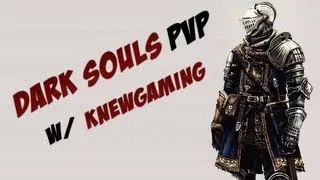 Dark Souls: Rags to Riches with KnewGaming [1]