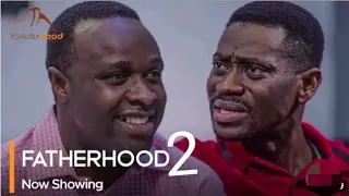 FATHERHOOD 2  Latest Yoruba movie 2023 staring by Femi Adebayo|Lateef Adedimeji