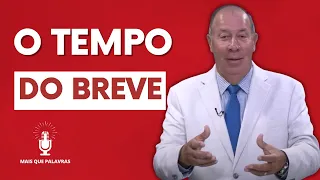 O TEMPO DO BREVE - Pr Daniel Moreira