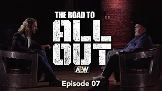 The Road to AEW All Out - Episode 07