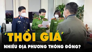 Vụ Việt Á nâng giá kit xét nghiệm COVID-19: Nhiều địa phương thông đồng 'thổi giá'?