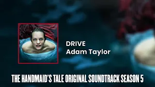 Drive | The Handmaid's Tale S05 Original Soundtrack by Adam Taylor