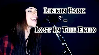 Linkin Park - Lost In The Echo ( Angèle Macabiès Cover )