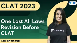 One Last All Laws Revision Before CLAT | Kriti Bhatnagar | CLAT 2023
