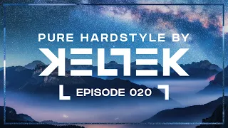 KELTEK Presents Pure Hardstyle | Episode 020