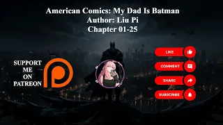 American Comics: My Dad Is Batman | Author: Liu Pi | Chapter 01-25 | Audiobook