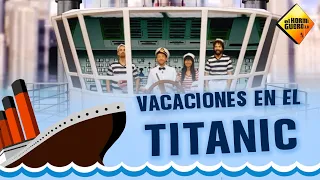 Vacaciones en el Titanic - El Hormiguero