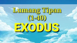 Ang Banal na Aklat "BIBLIA" Exodo (1-40) 2 Lumang Tipan Tagalog Audio Bible Full Chapter