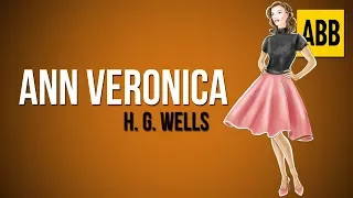 ANN VERONICA: H. G. Wells - FULL AudioBook