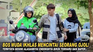 BOS MUDA IKHLAS MENCINTAI SEORANG OJOL! TERNYATA BEGINI ALASANNYA! Endingnya Bikin Terharu & Baper!