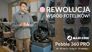 Maxi-Cosi Pebble 360 PRO - rewolucyjny fotelik dla niemowląt  | TOMI.pl