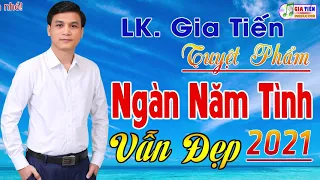 💗 Ngàn Năm Tình Vẫn Đẹp - Liên Khúc Gia Tiến Tuyệt Phẩm Bolero Trữ Tình Nhạc Xưa Hay Nức Nở!