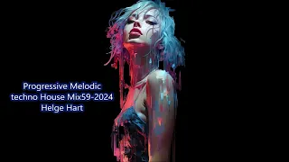 Progressive Melodic techno House Mix59 2024 Helge Hart