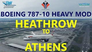 MSFS | Boeing 787-10 Freeware Mod Test Flight - Heathrow to Athens | Heavy Division B78XH Addon!
