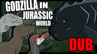 If Godzilla Was In Jurassic World/Park...Dub