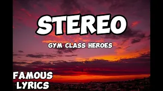 Gym Class Heroes - Stereo (Lyrics)