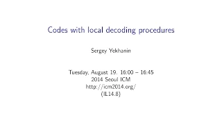 ICM2014 VideoSeries IL14.8: Sergey Yekhanin on Aug19Tue