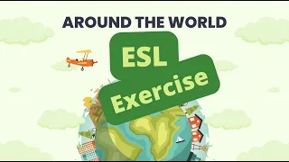 Around the World in 4 Minutes |  Countries and Nationalities | ESL Video Exercise