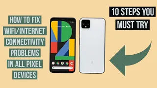 How to fix Wifi/Internet Connectivity problems in all Pixel devices