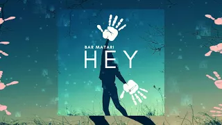 Bar Matari - Hey (Original Mix) [DEEP & TECH]