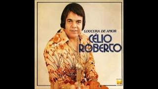 Célio Roberto - Não Toque Essa Música