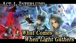 Act 1, Interlude: What Comes When Light Gathers – DISSIDIA FINAL FANTASY OPERA OMNIA