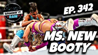 Ms. New Booty - Smackin' It Raw Ep. 342