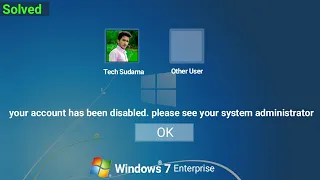 How To Solve "your account has been disabled. please see your system administrator" - (Windows 7)